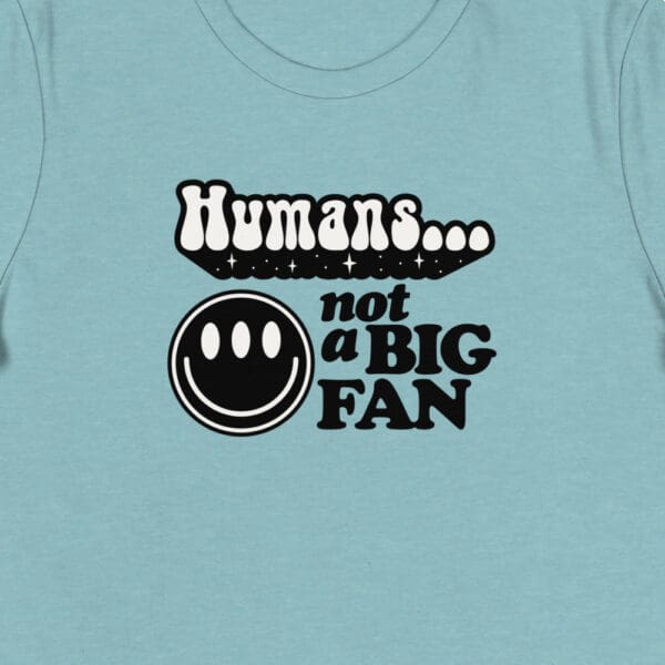 Human's Not a Big Fan Women's Relaxed T-Shirt