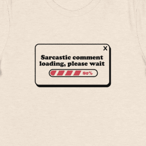 Sarcastic Comment Loading Women's Relaxed T-Shirt