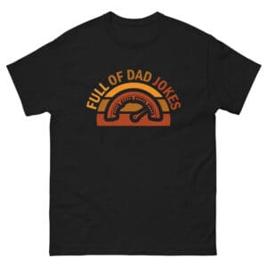 Full of Dad Jokes Men's Classic T-Shirt