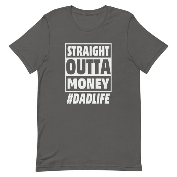 Straight Out of Money Dad Life Premium Tee - Image 6