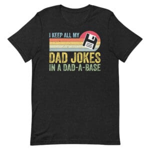 I Keep All My Dad Joke's in a Dad-a-base Premium Men's T-shirt