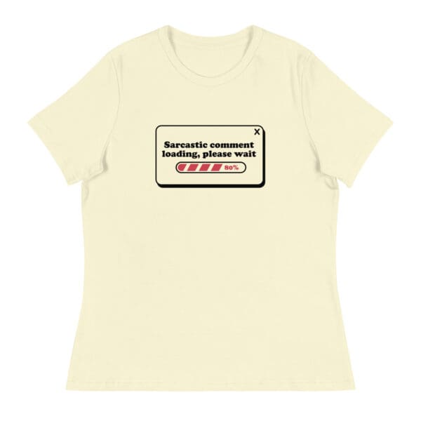Sarcastic Comment Loading Women's Relaxed T-Shirt - Image 7