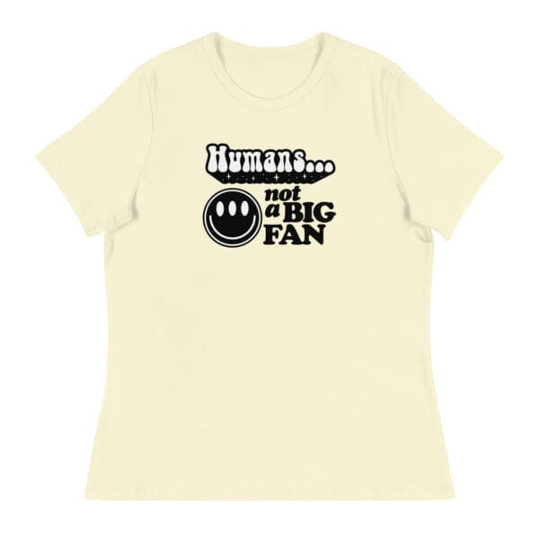 Human's Not a Big Fan Women's Relaxed T-Shirt - Image 7