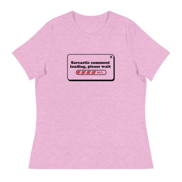 Sarcastic Comment Loading Women's Relaxed T-Shirt - Image 6