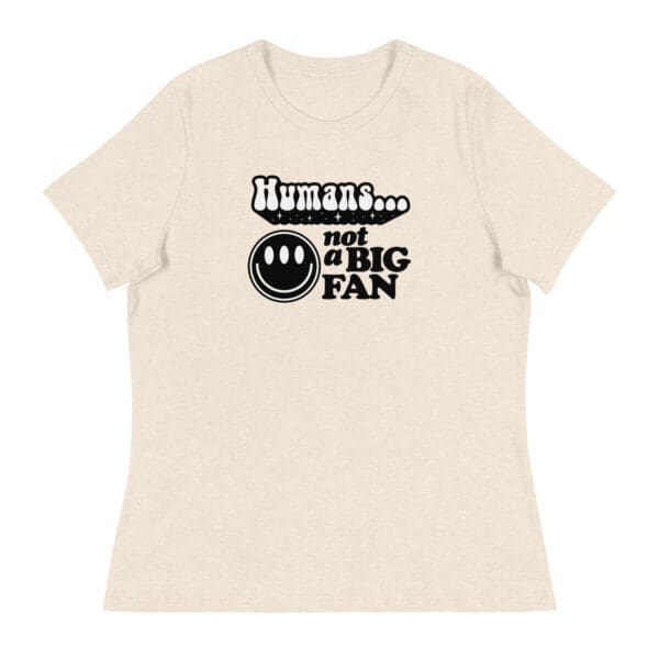 Human's Not a Big Fan Women's Relaxed T-Shirt - Image 6