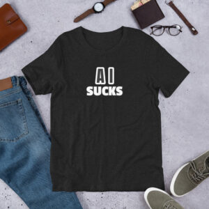 AI Sucks Unisex t-shirt